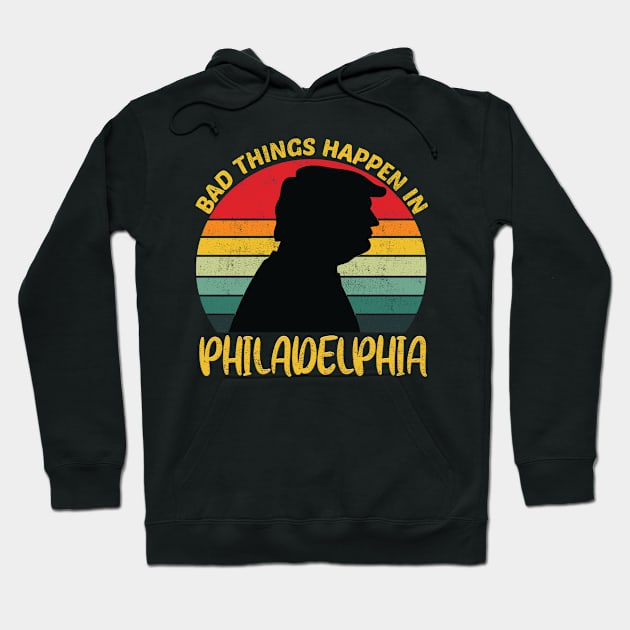 bad things happen in philadelphia Hoodie by ArtMaRiSs